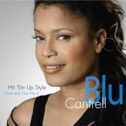 Blu Cantrell, Hit Em' Up Style: Chart & Club (CD)