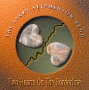 Larry Stephenson, Two Hearts On A Borderline (CD)