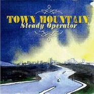 Town Mountain, Steady Operator (CD)