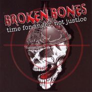 Broken Bones, Time For Anger Not Justice (CD)