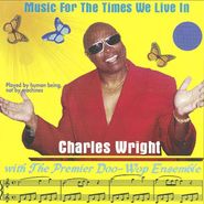 Charles Wright, Music For The Times We Live In