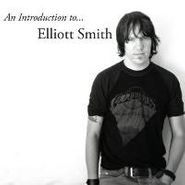 Elliott Smith, An Introduction To Elliott Smith (LP)