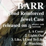 BARR, Beyond Reinforced Jewel Case