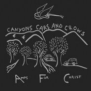 Amps For Christ, Canyons Cars And Crows (LP)