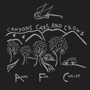 Amps For Christ, Canyons Cars And Crows (CD)