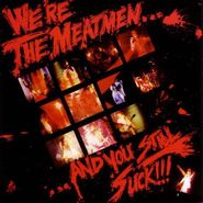The Meatmen, We're the Meatmen...And You Still Suck!!! (CD)