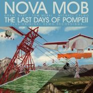Nova Mob, Last Days Of Pompeii (LP)
