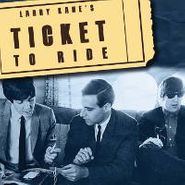 Larry Kane, Larry Kane's Ticket To Ride (LP)