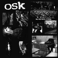 OSK, We Will Never Change (10")