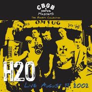 H2O, CBGB & OMFUG Masters: Live August 19, 2002 (LP)