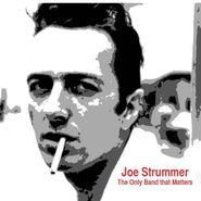 Joe Strummer, Only Band That Matters (interv (CD)