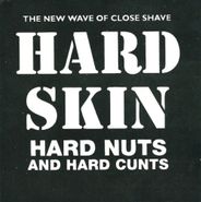 Hard Skin, Hard Nuts & Hard Cunts (CD)