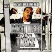 Daz Dillinger, Matter Of Dayz (CD)