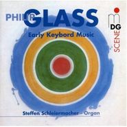 Philip Glass, Early Keyboard Music (CD)