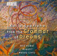 Kaija Saariaho, From The Grammar Of Dreams (CD)