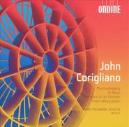 John Corigliano, Corigliano: Phantasmagoria / Three Hallucinations / Fantasia on an Ostinato (CD)