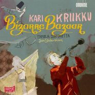 Kari Kriikku, Bizarre Bazaar (CD)