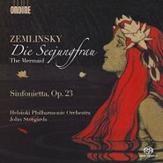 Alexander Zemlinsky, Zemlinsky: The Mermaid (Die Seejungfrau) / Sinfonietta, Op. 23 [Hybrid SACD] (CD)