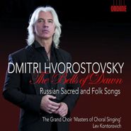 Dmitri Hvorostovsky, The Bells Of Dawn: Russian Sacred & Folk Songs (CD)
