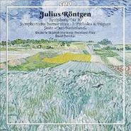 Julius Röntgen, Röntgen: Symphony No. 10 / Symphonietta Humoristica / 3 Preludes & Fugues / Suite "Oud-Nederland" (CD)