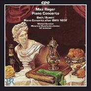 Max Reger, Reger / Bach-Busoni: Piano Concerto / Piano Concerto in D Minor (after BWV 1052) (CD)