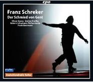Franz Schreker, Schreker: Der Schmied Von Gent (CD)