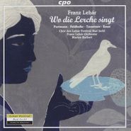 Franz Lehar, Wo Die Lerche Singt (CD)