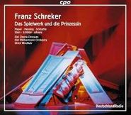 Franz Schreker, Schreker: Das Spielwerk Und Die Prinzessin (CD)