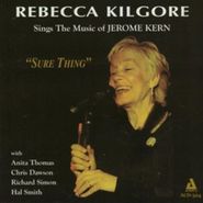 Rebecca Kilgore, Sure Thing-Sings The Music Of (CD)