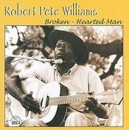 Robert Pete Williams, Broken-Hearted Man (CD)