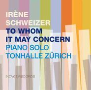 Irène Schweizer, To Whom May Concern (CD)