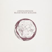 Chuck Johnson, Blood Moon Boulder (LP)