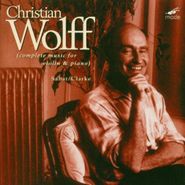 Christian Wolff, Complete Music For Violin And Piano