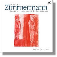 Walter Zimmermann, Songs Of Innocence & Experience: Sonar Quartett (CD)