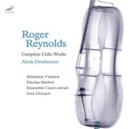 Roger Reynolds, Reynolds: Complete Cello Works (CD)