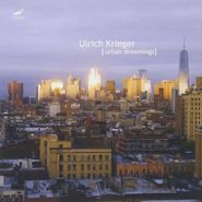 Ulrich Krieger, Urban Dreamings (CD)