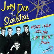 Joey Dee & The Starliters, More Than Just The Peppermint Twist