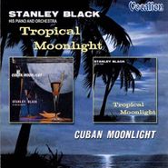 Stanley Black, Tropical Moonlight/Cuban Moonl (CD)