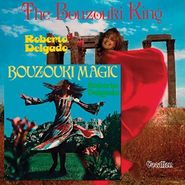 Roberto Delgado, Bouzouki Magic / Bouzouki King (CD)