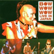 Bow Wow Wow, Live In Japan (CD)