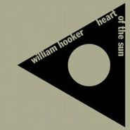 William Hooker, Heart Of The Sun (CD)