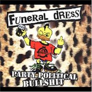 Funeral Dress, Party Political Bullshit (CD)