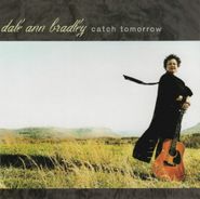 Dale Ann Bradley, Catch Tomorrow (CD)