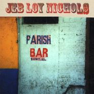 Jeb Loy Nichols, Parish Bar (LP)