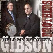 The Gibson Brothers, Help My Brother (CD)