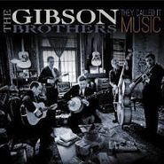 The Gibson Brothers, They Called It Music (CD)