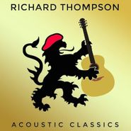 Richard Thompson, Acoustic Classics (CD)
