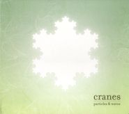 Cranes, Particles & Waves (CD)