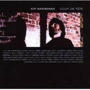 Kip Hanrahan, Coup De Tete (CD)