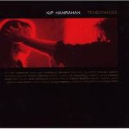 Kip Hanrahan, Tenderness (CD)